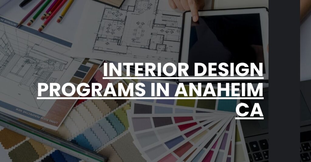 Interior Design Programs in Anaheim CA Feature Image