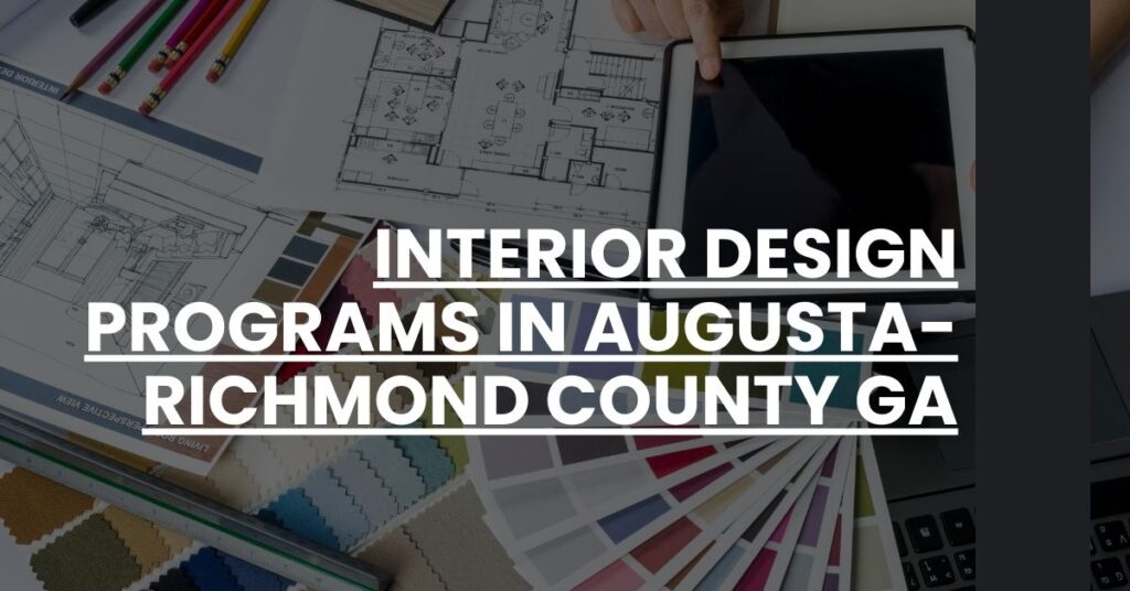 Interior Design Programs in Augusta-Richmond County GA Feature Image