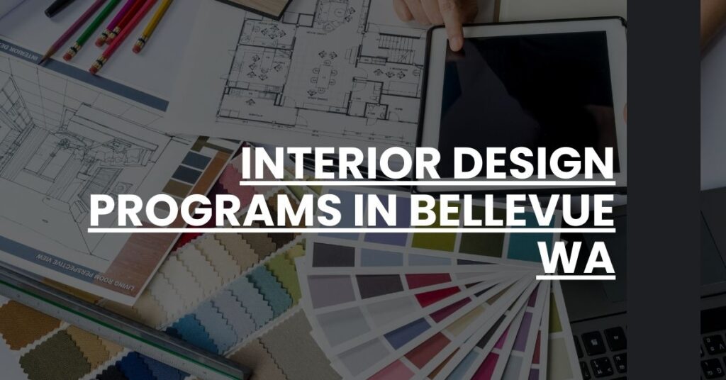 Interior Design Programs in Bellevue WA Feature Image