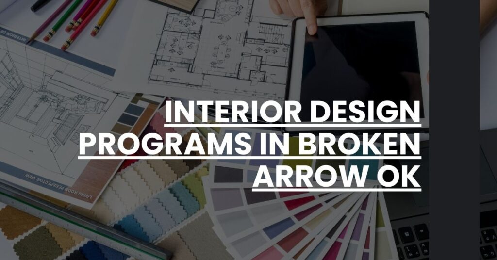 Interior Design Programs in Broken Arrow OK Feature Image