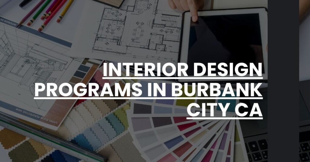 Interior Design Programs in Burbank city CA Feature Image