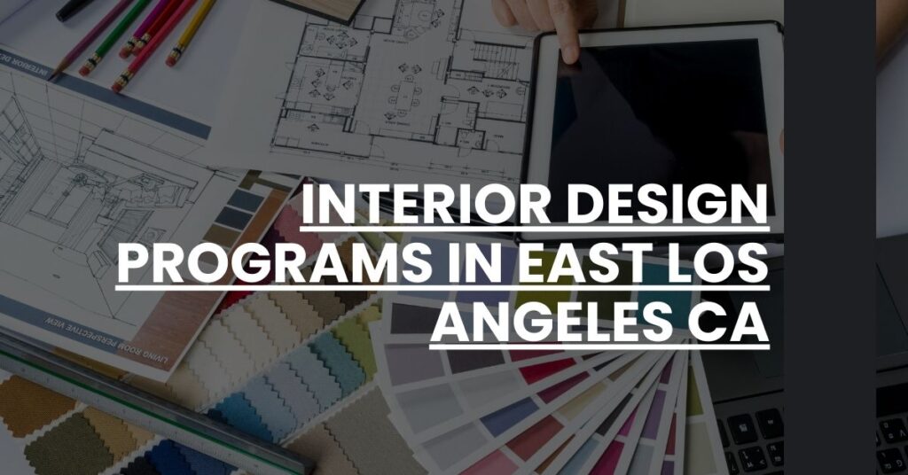 Interior Design Programs in East Los Angeles CA Feature Image