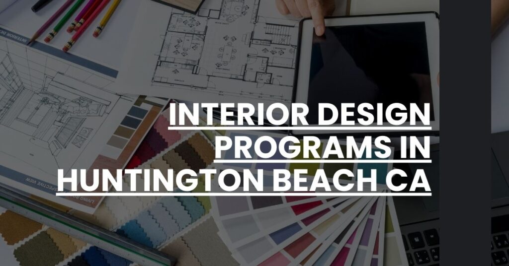 Interior Design Programs in Huntington Beach CA Feature Image