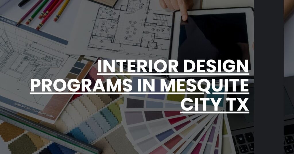 Interior Design Programs in Mesquite city TX Feature Image