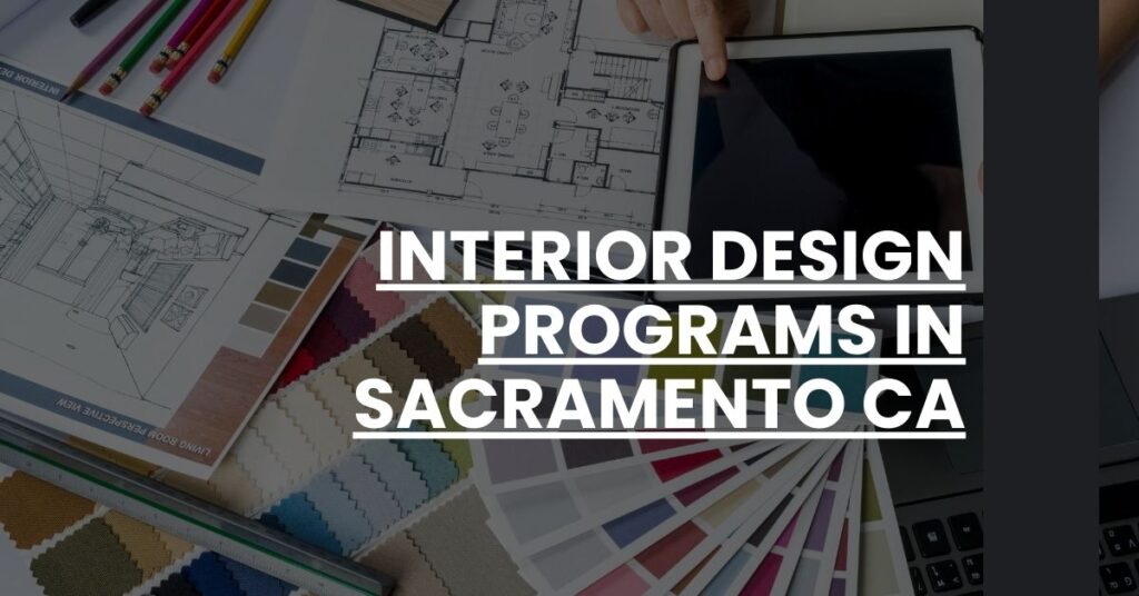 Interior Design Programs in Sacramento CA Feature Image