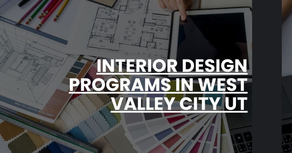 Interior Design Programs in West Valley City UT Feature Image