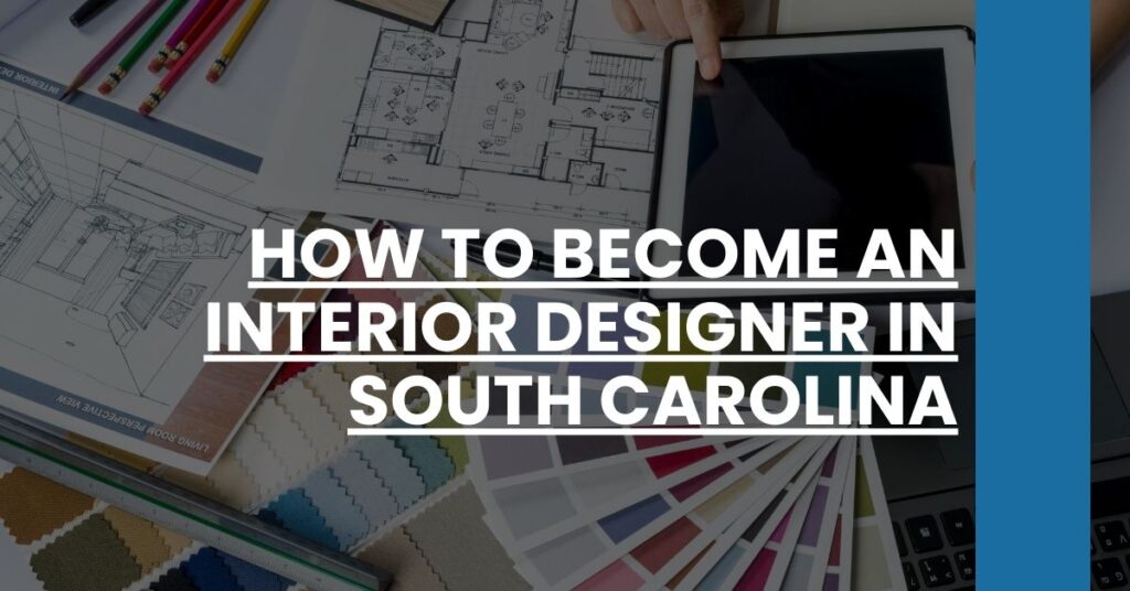 How to Become an Interior Designer in South Carolina Feature Image